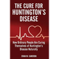 The Cure for Huntington's Disease - Hardcover