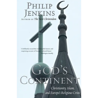 God's Continent: Christianity, Islam, and Europe's Religious Crisis - Paperback