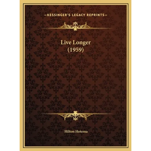 Live Longer (1959) - Hardcover