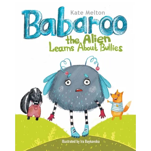 Babaroo the Alien Learns about Bullies: Children's Book about Bullying and Diversity - Paperback