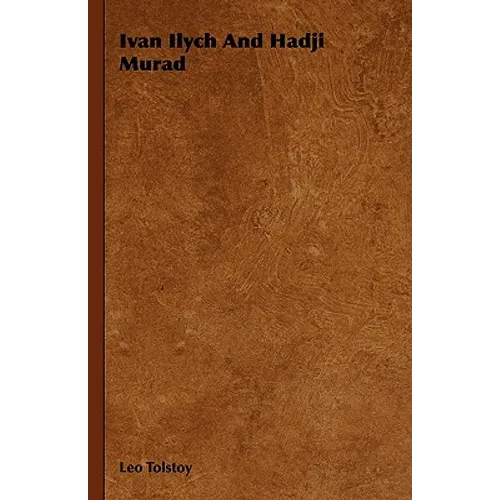 Ivan Ilych And Hadji Murad - Hardcover
