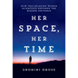 Her Space, Her Time: How Trailblazing Women Scientists Decoded the Hidden Universe - Paperback