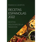 Recetas Espanolas 2022: Recetas Deliciosas de la Tradicion - Paperback