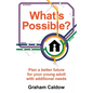 What's Possible?: Plan a Better Future for Your Young Adult with Additional Needs - Paperback