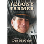 Felony Farmer: Harvesting Meaning from Life - Paperback
