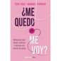 ¿Me Quedo O Me Voy?: Reflexiones Para Decidir Continuar O Terminar Una Relación de Pareja / Should I Stay or Should I Go? - Paperback
