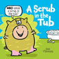 A Scrub in the Tub - Hardcover