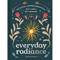 Everyday Radiance: 365 Zodiac-Inspired Prompts for Self-Care and Self-Renewal - Hardcover