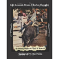Life Lessons from A Rodeo Cowgirl: Taking Life by The Horns - Paperback