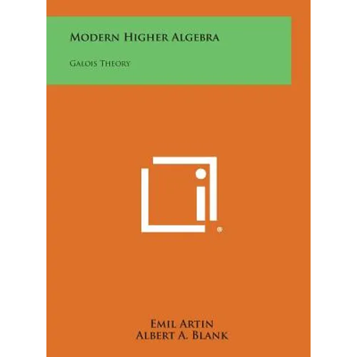 Modern Higher Algebra: Galois Theory - Hardcover