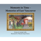Moments in Time - Memories of East Vancouver - Hardcover