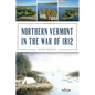 Northern Vermont in the War of 1812 - Paperback