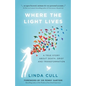 Where The Light Lives: A True Story about Death, Grief and Transformation - Paperback