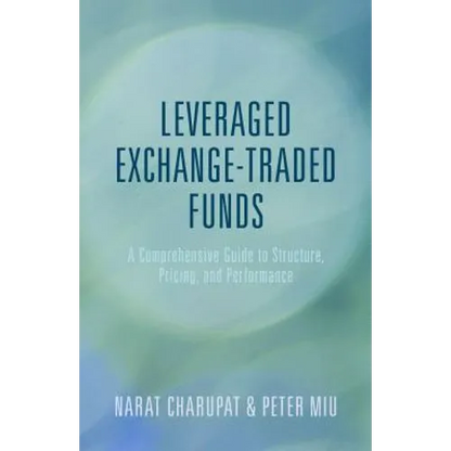 Leveraged Exchange-Traded Funds: A Comprehensive Guide to Structure, Pricing, and Performance - Hardcover