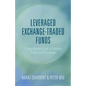 Leveraged Exchange-Traded Funds: A Comprehensive Guide to Structure, Pricing, and Performance - Hardcover