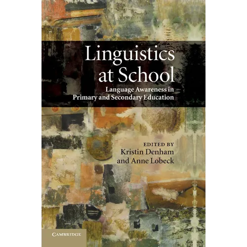 Linguistics at School: Language Awareness in Primary and Secondary Education - Paperback