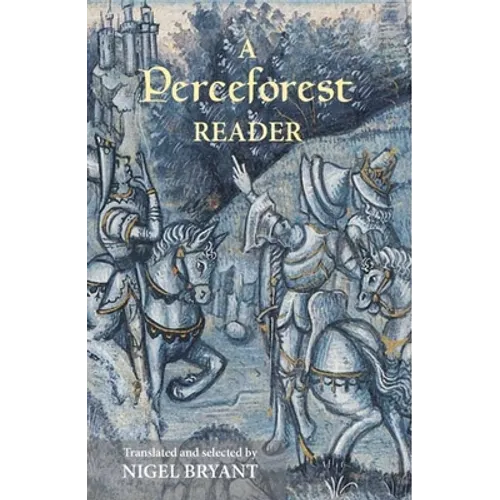 A Perceforest Reader: Selected Episodes from Perceforest: The Prehistory of Arthur's Britain - Paperback