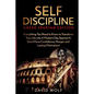 Self Discipline: Become A Greek Spartan - Everything You Need to Know to Transform Your Life into A Modern Day Spartan & Gain More Conf - Paperback