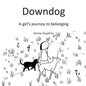 Downdog: A Girl's Journey to Belonging - Paperback