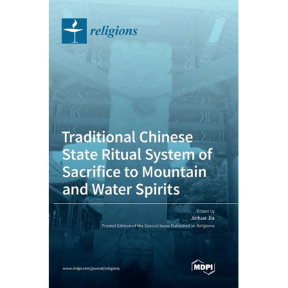 Traditional Chinese State Ritual System of Sacrifice to Mountain and Water Spirits - Hardcover