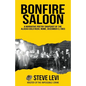 Bonfire Saloon: A Narrative Poetry Snapshot of the Alaska Gold Rush, Nome, December 3, 1903 - Paperback
