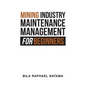 Mining Industry Maintenance Management for Beginners - Paperback
