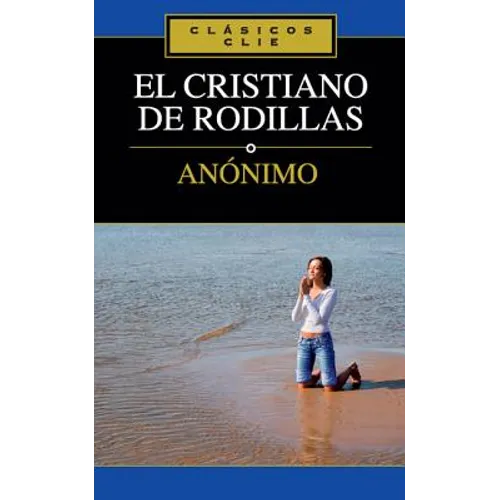 El Cristiano de Rodillas - Paperback