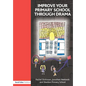 Improve Your Primary School Through Drama - Paperback