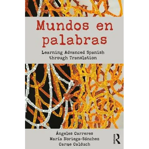Mundos En Palabras: Learning Advanced Spanish Through Translation - Paperback
