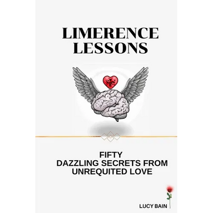 Limerence Lessons: Fifty Dazzling Secrets From Unrequited Love - Paperback
