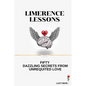 Limerence Lessons: Fifty Dazzling Secrets From Unrequited Love - Paperback