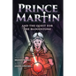 Prince Martin and the Quest for the Bloodstone: A Heroic Saga About Faithfulness, Fortitude, and Redemption - Paperback
