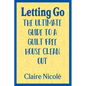 Letting Go: The ultimate guide to a guilt free house clean out - Paperback