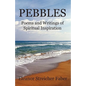 Pebbles: Poems and Writings of Spiritual Inspiration - Paperback