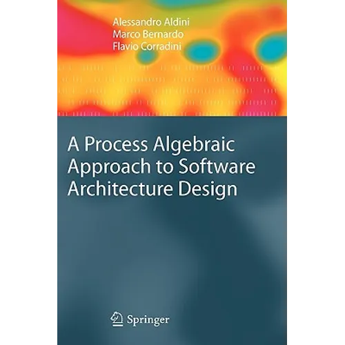 A Process Algebraic Approach to Software Architecture Design - Hardcover