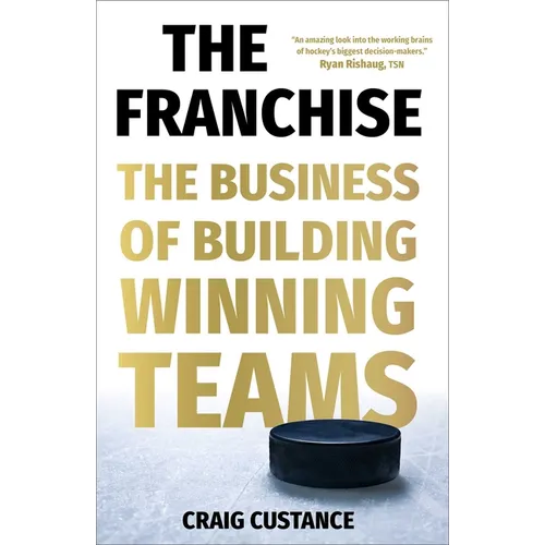 The Franchise: The Business of Building Winning Teams - Hardcover