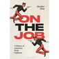 On the Job: A History of American Work Uniforms - Paperback