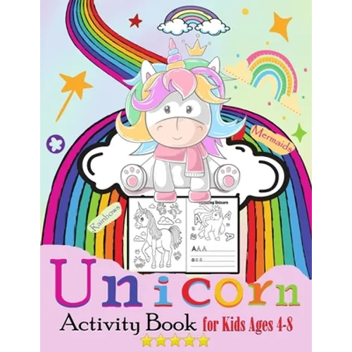 Unicorn, Rainbows Mermaids Activity Book for Kids Ages 4-8: A Fun Kid Workbook Game For Learning, Letter tracing, Unique Coloring Pages, Dot to Dot, M - Paperback