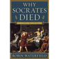 Why Socrates Died: Dispelling the Myths - Hardcover