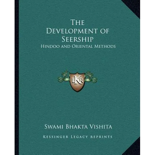 The Development of Seership: Hindoo and Oriental Methods - Paperback