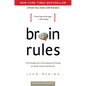 Brain Rules (Updated and Expanded): 12 Principles for Surviving and Thriving at Work, Home, and School - Paperback