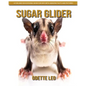 Sugar Glider: A Fun and Educational Book for Kids with Amazing Facts and Pictures - Paperback