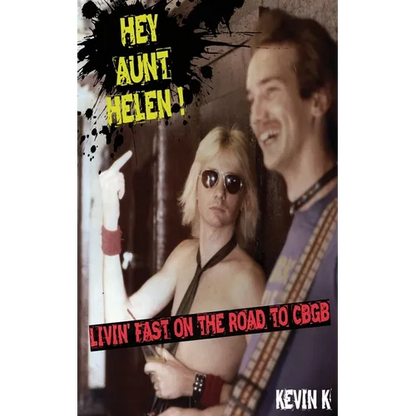 Hey Aunt Helen !: Livin' Fast On The Road To CBGB - Paperback