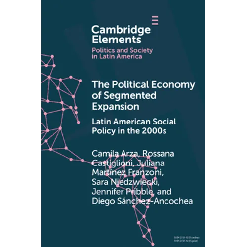 The Political Economy of Segmented Expansion: Latin American Social Policy in the 2000s - Paperback