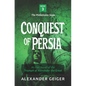 Conquest of Persia: An Epic Novel of the Triumph of Alexander the Great - Paperback