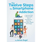 The Twelve Steps For Smartphone Addiction - Paperback