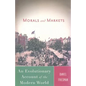 Morals and Markets: An Evolutionary Account of the Modern World - Paperback