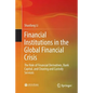 Financial Institutions in the Global Financial Crisis: The Role of Financial Derivatives, Bank Capital, and Clearing and Custody Services - Paperback