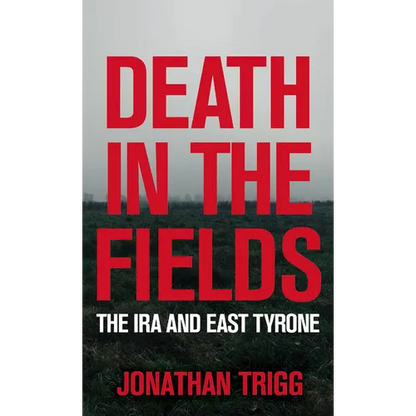 Death in the Fields: The IRA and East Tyrone - Paperback