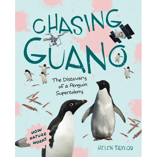 Chasing Guano: The Discovery of a Penguin Supercolony - Hardcover